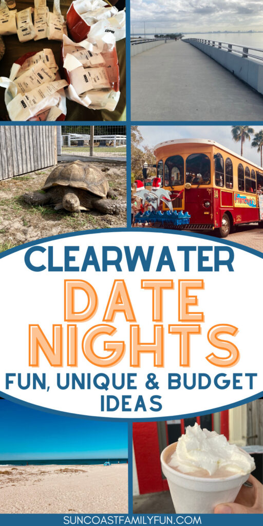 this is a collage image that says "clearwater date nights: fun, unique and budget ideas" with thumbnails of publix subs, a causeway trail, a turtle, a trolley, the beach, and a milkshake