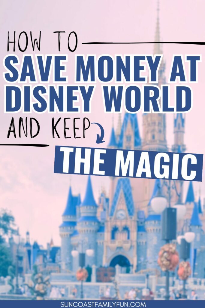 A blurry picture of the magic kingdom castle in the background and text overlay saying "how to save money at Disney worth and keep the magic"